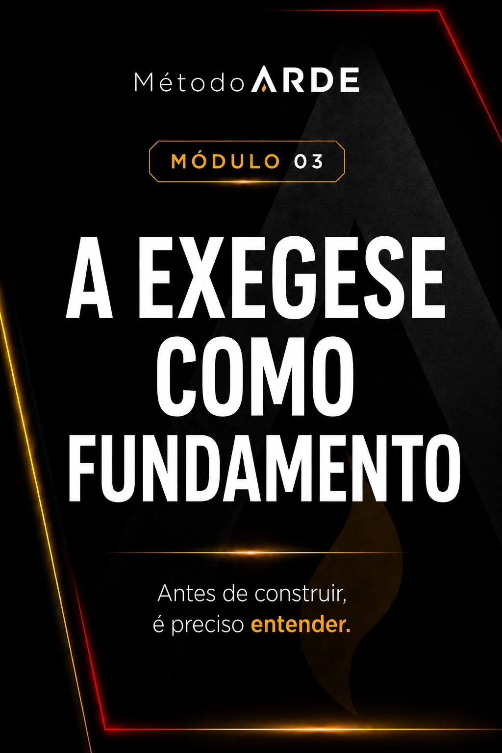 Módulo 3 — A exegese como fundamento