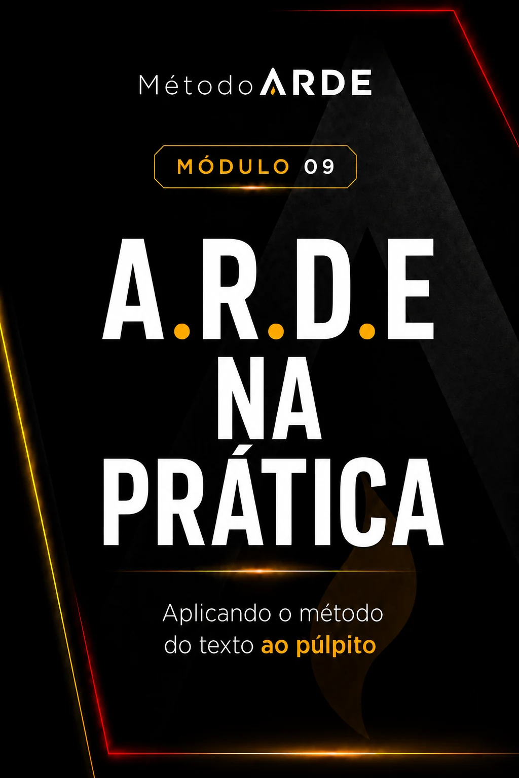 Módulo 9 — A.R.D.E. na prática